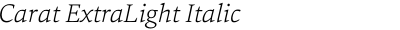 Carat ExtraLight Italic